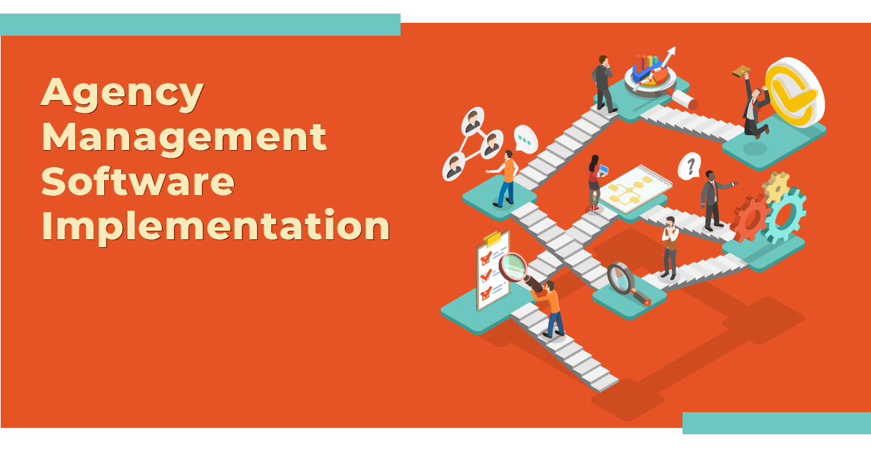 Agency Management Software Implementation